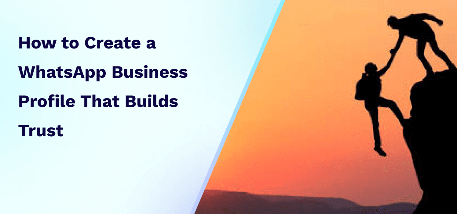 How to Create a WhatsApp Business Profile That Builds Trust